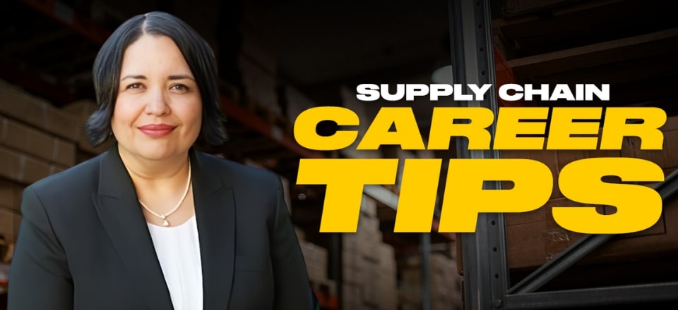 Tips For A Successful Supply Chain Career with Alma Arzate